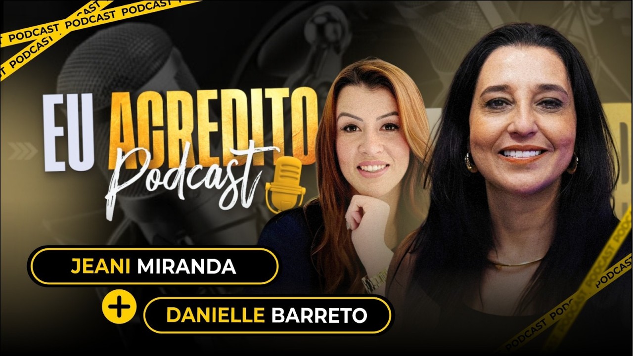 PASTORA DANIELLE BARRETO | EU ACREDITO PODCAST AO VIVO