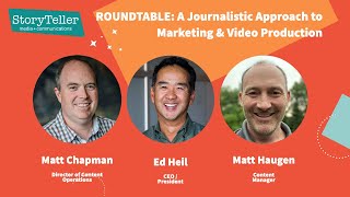 Roundtable Discussion: Applying A Journalistic Lens to Marketing \& Video Production