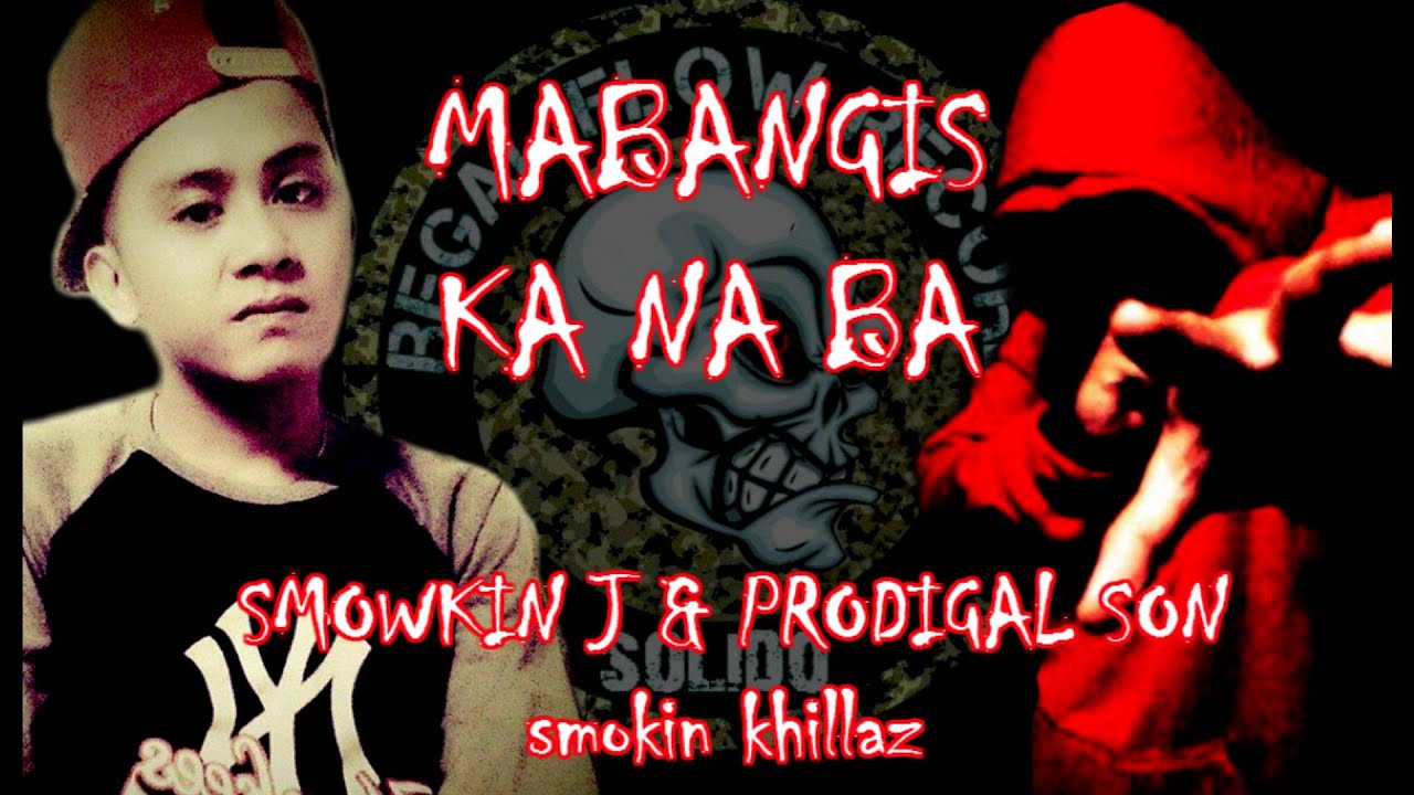 MABANGIS KA NA BA - SMOWKIN J FT. PRODIGAL SON - YouTube