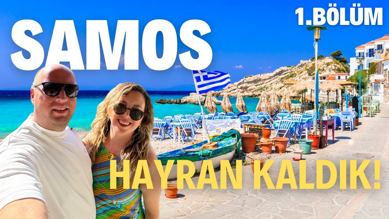 Samos Gezi Rehberi (2025): Çıplaklar Plajı, Otel ve Restoran Önerileri
