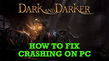 How To Fix Dark and Darker Crashing at Startup on PC