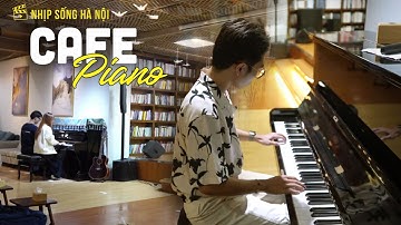 Cà phê piano  | Nhịp sống Hà Nội