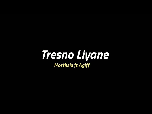 Tresno Liyane Lirik - Northsle ft Agiff(ikhlasno aku) class=