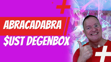 How to profit from the New Abracadabra $UST Degenbox 🤑