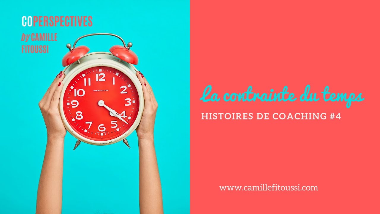La contrainte du temps ⏳ - Histoires de coaching n°4