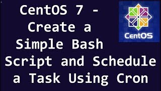 CentOS 7 - Create a Simple Bash Script and Schedule a Task Using Cron CentOS 7 - Create a Simple Bash Script and Schedule a Task Using Cron