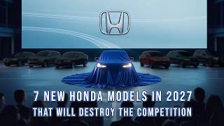 Hondas 2027 Lineup Is Wild Are These 7 Models Really Worth The Wait?