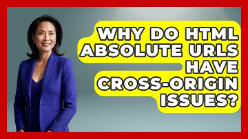 Why Do HTML Absolute URLs Have Cross-origin Issues? - Simple HTML Studio