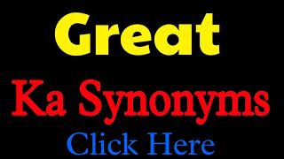 Great ka synonyms | Great synonym | synonyms of Great