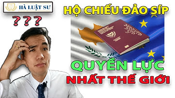 Vì sao hộ chiếu đảo SÍP (Cyprus) quyền lực nhất thế giới ?? | Hà Luật Sư