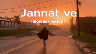 Jannat Ve -[Slowed+reverb]💛ll Darshan Raval ll𝒊𝒏𝒎𝒚𝒛𝒐𝒏𝒆