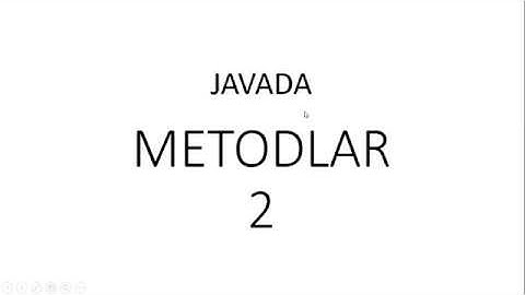 Java başlangıç eğitimleri - Javada metotlar 2