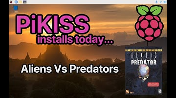 PiKISS installs today... Aliens Vs Predators on Raspberry Pi