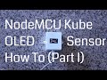 NodeMCU Kube home automation multisensor Build - Part I (Hardware)