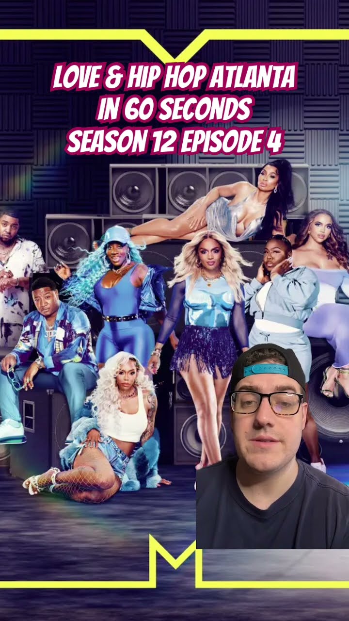Love & Hip Hop Atlanta in 60 Seconds: Season 12 Ep 4 #loveandhiphop # - Love & Hip Hop Season 9 Episode 6
