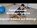 Work on Developmental Movement Patterns and Improve Your Balance and Walking