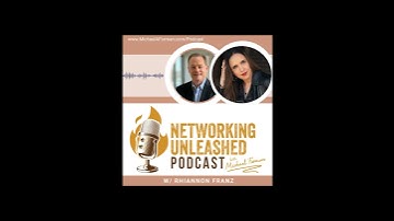 Networking Unleashed: S1E69 An Interview with Rhiannon Franz and Michael A Forman, Public Speaker