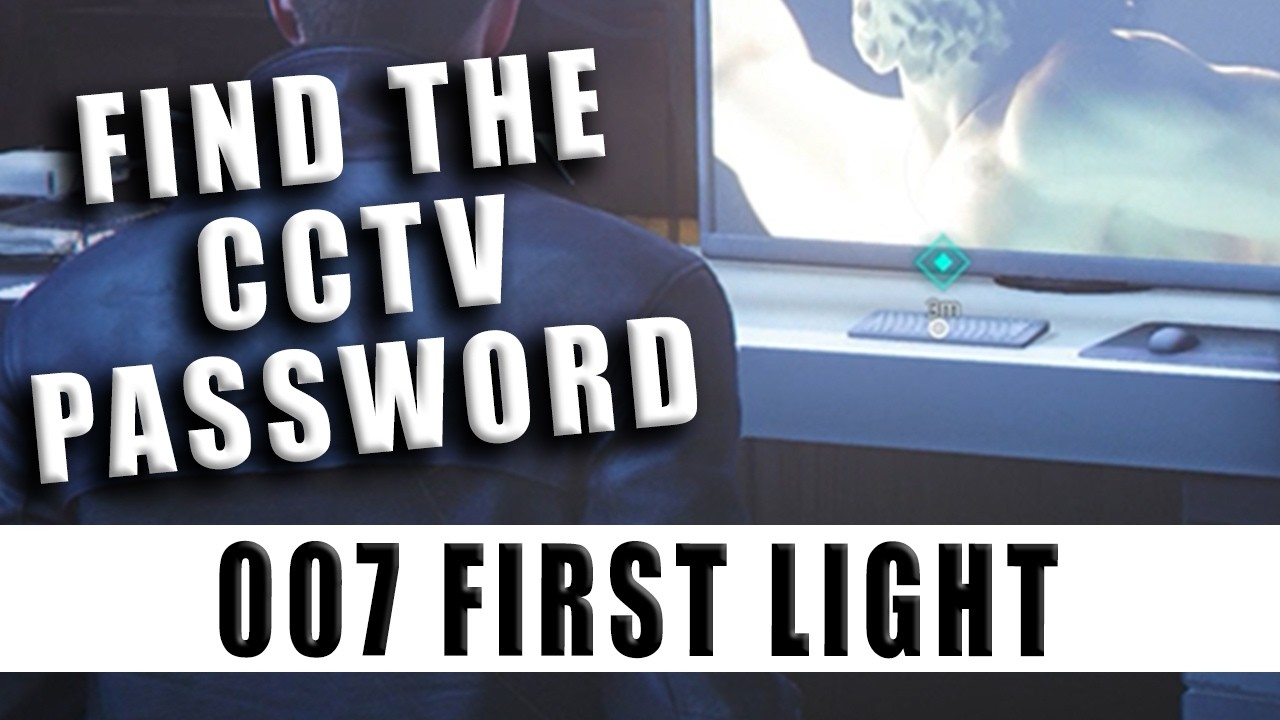 Find CCTV Password and Use the CCTV System in 007 First Light - YouTube