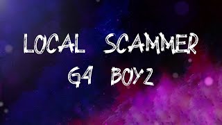 G4 Boyz - Local Scammer (Lyrics)