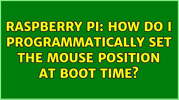 Raspberry Pi: How do I programmatically set the mouse position at boot time? (2 Solutions!!)