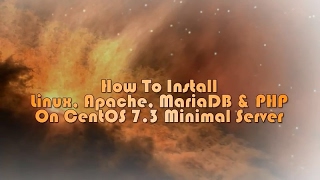 How to install Linux, Apache, MariaDB & PHP (LAMP) Stack on CentOS 7.3