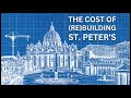 In 1626, St. Peter&#39;s cost $33 Billion. What would it cost now?