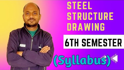 Syllabus for Steel Structure Drawing in BTEUP