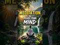 #NatureMeditation #MeditationShorts #PeacefulMind #RelaxingNature #Mindfulness #CalmMusic #peace