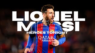 Lionel Messi • Heroes Tonight • Skills & Goal | HD