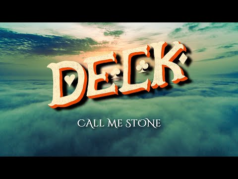 Deck - Call Me Stone (Lyric Video)