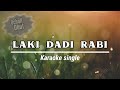 LAKI DADI RABI (Karaoke)