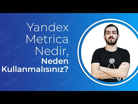 Yandex Metrica Nedir, Neden Kullanmalısınız?