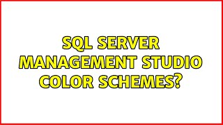 SQL Server Management Studio Color Schemes? (2 Solutions!!)