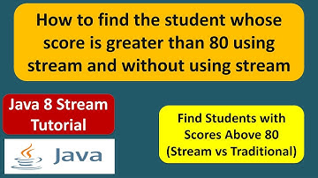 How to find the student whose score is greater than 80 using stream and without using stream?