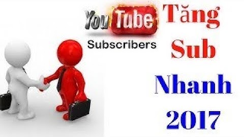 Trao đổi sub YouTube Nhanh nhất 2017