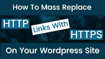 How To Mass Replace HTTP Links With HTTPS On Your Wordpress Site