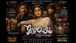 Gangubai Kathiawadi । Alia Bhatt । Ajay Devgn । Shantanu Maheshwari । Full Movie Explained & Facts