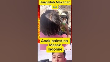 Hargailah makanan|| Anak Palestina|| Masak Indomie. #gaza #palestina #israel