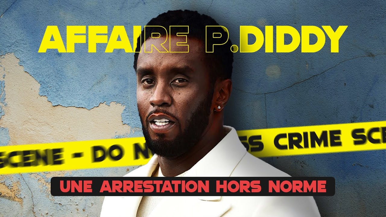 Le Scandale P. Diddy – Une ARRESTATION qui fait trembler l'industrie