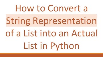 How to Convert a String Representation of a List into an Actual List in Python