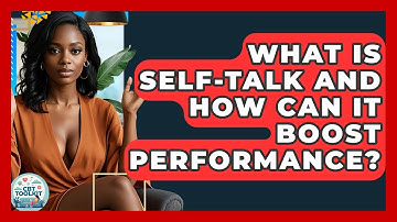 What Is Self-Talk And How Can It Boost Performance? - CBT Toolkit