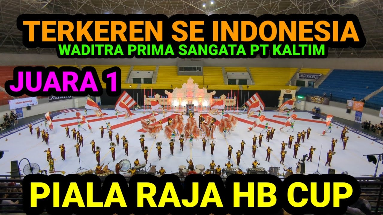 TERKEREN SE INDONESIA JUARA 1 DISPLAY MARCHING BAND WADITRA PRIMA SANGATA PT KALTIM PIALA RAJA HBCUP