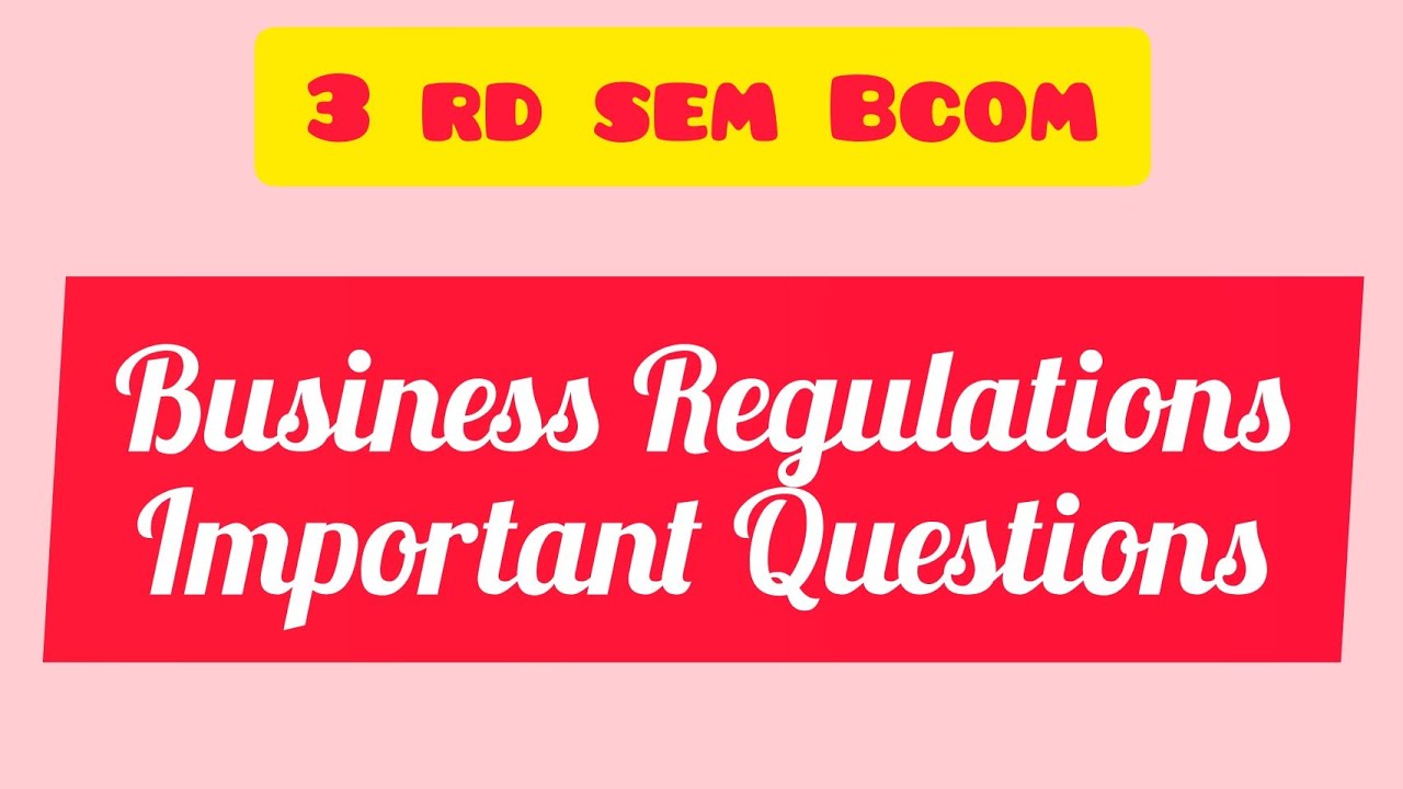 Business Regulations/3 rd sem /Important Questions YouTube