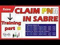 How to Claim PNR In Sabre 2020 | Part 8