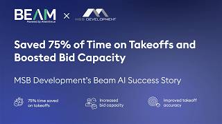 MSB Development experiences 75% faster takeoffs & 5X bid capacity with Beam AI