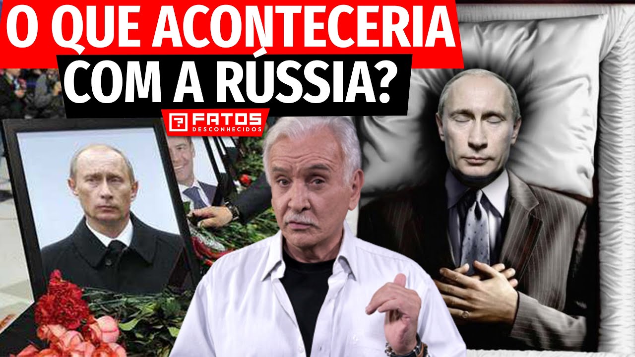 O que aconteceria se Vladimir Putin Morresse?