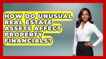 How Do Unusual Real Estate Assets Affect Property Financials? - Mastering Property Management