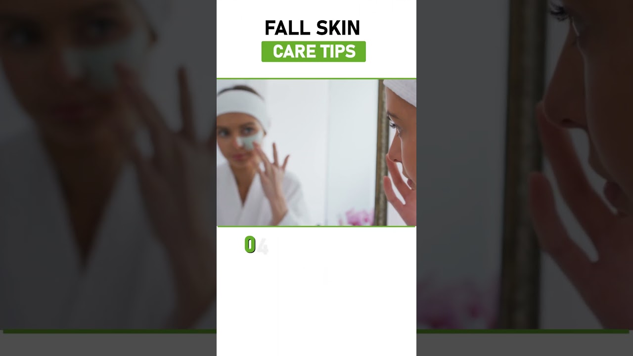 FALL SKIN CARE: How to Keep Your Skin Healthy and Glowing 