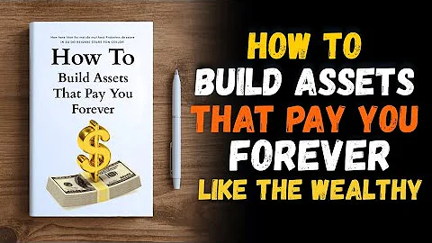 How to Build Assets That Pay You Forever | Financial Freedom & Passive Income Book Summary (