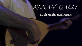 KENAN ÇALLI-EL BİLMESİN HALİMDEN Resimi